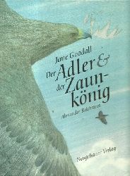 Goodall, Jane; Alexander Reichstein und Bruno [bers.] Hchler  Adler und Zaunknig 