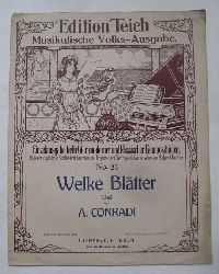 Conradi, August  Welke Bltter (Lied fr Gesang und Piano) 
