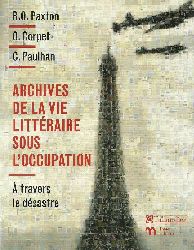 Paxton, R.O.; O. Corpet und C. Paulhan  Archives de la vie litteraire sous l