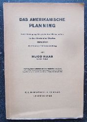 Haan, Hugo  Das amerikanische Planning (Eine Bewegung fr die Wirtschaften in den Vereinigten Staaten dargestellt durch eine Zitatensammlung) 