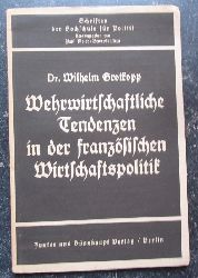 Grotkopp, Wilhelm Dr.  Wehrwirtschaftliche Tendenzen in der franzsischen Wirtschaftspolitik 