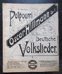 Hillmann, Oscar  Potpourri ber Deutsche Volkslieder Op. 1 Volkslieder-Potpourri 