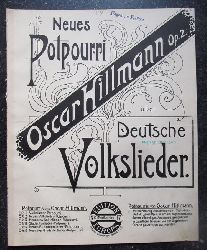 Hillmann, Oscar  Neues Potpourri ber Deutsche Volkslieder Op. 2 Neues Volkslieder-Potpourri 