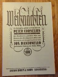 Cornelius, Peter  Weihnachten (Ein Liederzyklus) Opus 8 (Fr Solostimmen, gemischten Chor und Klavier oder Streichquintett (Oboe und Klarinette ad libitum) bearb. v. Jos. Dantonello, verbindende Dichtung von Arthur Miller) 