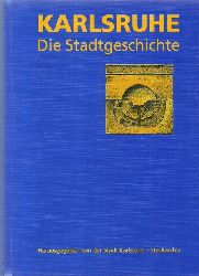 Asche, Susanne; Ernst Otto Brunche und Manfred Koch  Karlsruhe (Die Stadtgeschichte) 