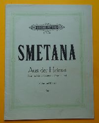 Smetana, Friedrich (Bedrich)  Aus der Heimat - From the Native Country - Du pays natal (Zwei Stcke fr Violine und Pianoforte, neu hg. v. Hans Sitt) 