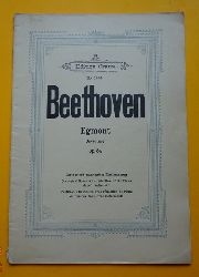 Beethoven, Ludwig van  Egmont (Ouverture) Op. 84 (Partitur mit unterlegtem Klavierauszug) 