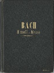 Bach, Johann Sebastian  Die Ruhe-Messe in H moll (Klavierauszug) 