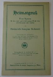 Schmid, Heinrich Kaspar  Heimatgru (Eine Hymne fr ein-, zwei- und dreistimmigen Kinderchor mit Orchester und Klavier) 