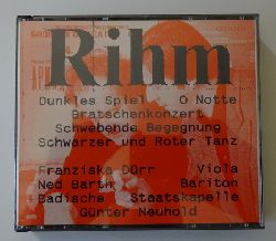 Rihm, Wolfgang  Dunkles Spiel (Dark Game) / O Notte / Viola Concerto / Schwebende Begegnung (Floating Encounter) / Schwarzer und Roter Tanz (Black and Red Dance) (Badische Staatskapelle Gnter Neuhold) 