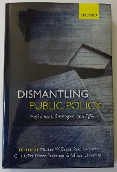 Bauer, Michael W.; Andrew Jordan und Christoffer Green-Pedersen  Dismantling Public Policy (Preferences, Strategies, and Effects) 
