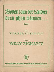 Pflckner, Werner (Worte) und Willy (Musik) Richartz  Wovon kann der Landser denn schon trumen (Lied) 
