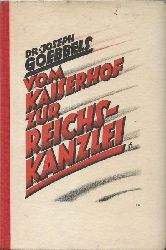 Goebbels, Joseph  Vom Kaiserhof zur Reichskanzlei (Eine historische Darstellung in Tagebuchblttern vom 1. Januar 1932 bis zum 1. Mai 1933) 