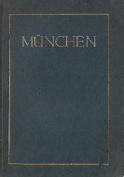 ohne Autor  Mnchen. Ein Fhrer und Ratgeber zur dauernden Ansiedlung. Erster Teil 