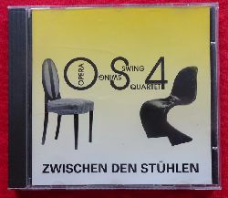 OS4, (= Opera Swing Quartett)  Zwischen den Sthlen (CD) 