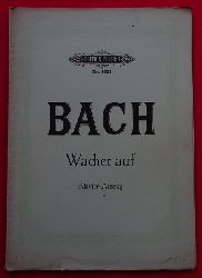 Bach, Johann Sebastian  Wachet auf (Kantaten im Klavierauszuge bearbeietet v. Gustav Rsler) 