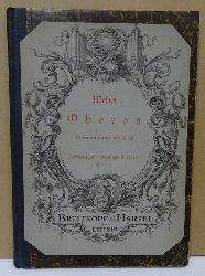 Weber, Carl Maria von  Oberon (Romantische Oper in drei Akten; Klavierauszug mit Text nach der Partitur v. A.G. Ritter) 