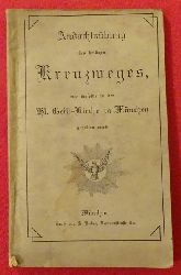 ohne Autor  Andachtsbung des heiligen Kreuzweges, wie dieselbe in der Hl. Geist-Kirche in Mnchen gehalten wird 