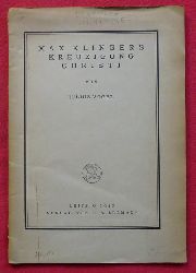Vogel, Julius  Max Klingers Kreuzigung Christi 