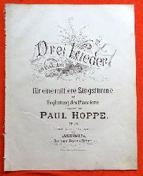 Hoppe, Paul  Drei Lieder im Volkston fr eine mittlere Singstimme mit Begleitung des Pianoforte Op. 23 