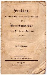 Schmautz, J.Fr. (Pastor) (Johann Friedrich)  Predigt, am 14teh Sonntage nach dem Dreieinigkeitsfeste 1847 bei der Feier des Erntedankfestes in der Kirche zu Bernstadt gehalten von.. 