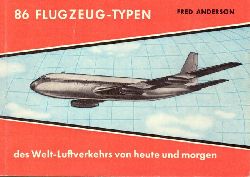 Anderson, Fred  86 Flugzeugtypen von heute und morgen (Illustriertes Taschenbrevier der Linien-Verkehrsflugzeuge im Welt-Luftverkehr) 