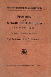 Grtzmacher, Richard Prof.Dr.,  Primitive und fernstliche Religionen, (China und Japan. Eine religionsgeschichtliche Charakterkunde), 