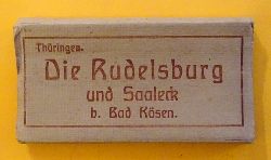 ohne Autor  Thringen. Die Rudelsburg und Saaleck b. Bad Ksen (Leporello mit 12 farbigen Ansichten) 