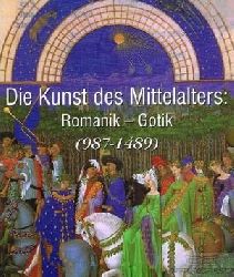 Charles, Victoria (Mitwirkender) und Klaus H. (Mitwirkender) Carl  Die Kunst des Mittelalters. Romanik - Gotik (987 - 1489) 