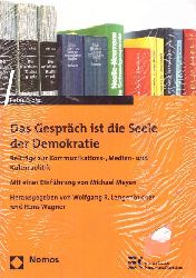 Glotz, Peter; Wolfgang R. Langenbucher und Hans Wagner  Das Gesprch ist die Seele der Demokratie (Beitrge zur Kommunikations-, Medien- und Kulturpolitik) 