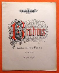 Brahms, Johannes  Wie bist du meine Knigin Opus 32, No. 9 (Notenheft. Originalausgabe. Lieder und Gesnge fr eine Singstimme mit Pianoforte) 