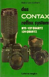 Lichem, Heinz von  Das Contax-Reflexsystem (mit Contax RTS, Contax 137 Quartz, Contax 139 Quartz) 
