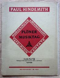 Hindemith, Paul  Plner Musiktag (Kantate. Mahnung an die Jugend, sich der Musik zu befleiigen) 