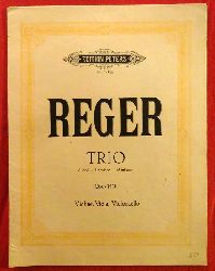 Reger, Max  Trio (D moll) fur Violine, Bratsche und Violoncello Op. 141 b 