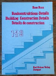 Banz, Hans  Baukonstruktionsdetails / Building Construction Details / Details de construction 1+2+3 (Zeichnungen aus der Praxis fr die Praxis) 
