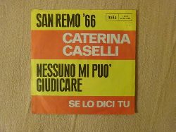Caselli, Caterina  Nessuno mi Puo` Giudicare / Se lo Dici tu (Single 45 U/min.) (San Remo 