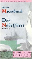 Mosebach, Martin  Der Nebelfrst (Roman) 