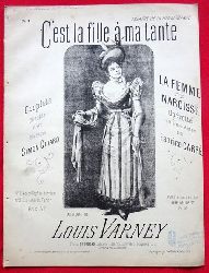 Varney, Louis  C`est la fille a ma tante (La Femme de Narcisse. Operette en trois actes de Fabrice Carre. No. 1 Mezzo Sopran ou Baryton)) 