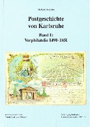 Stephan, Herbert  Postgeschichte von Karlsruhe (Band I: Vorphilatelie 1490-1851) 