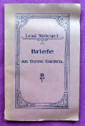 Striegel, Leni  Briefe an ihren Gatten (Als Privat-Druck verffentlicht und mit Anmerkungen versehen von Hermann Striegel) 