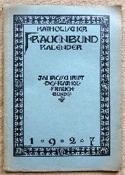   Katholischer Frauenbund Kalender fr das Jahr 1927 (= IV. Jahrgang) (Jahresschrift des katholischen Frauenbundes 