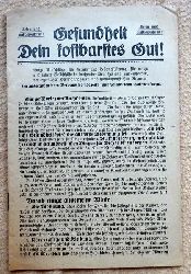   Gesundheit. Dein kostbarstes Gut ! (Kurze Ratschlge fr vernnftige Lebensfhrung, fr rasche und sichere Selbsthilfe in drohender Krankheitsnot mit einfachen, naturgemen Heilmanahmen und homopathischen Arzneien) 