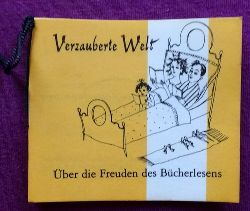 Stefula, Dorothea (Ill.)  Verzauberte Welt (ber die Freuden des Bcherlebens) 