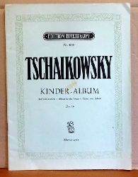 Tschaikowsky, Peter  Kinder-Album / Album for the Young / Alum pour enfants Op. 39. Klavier solo 