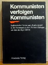 Weber, Hermann und Dietrich Staritz  Kommunisten verfolgen Kommunisten (Stalinistischer Terror und 