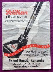 Knau, Robert  Papiertte mit Werbung fr Pelikan Fllhalter mit Aufdruck Robert Knau Papierhandlung, Kaiserstrae 159, Karlsruhe 