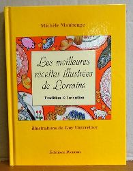 Maubeuge, Michele  Les meilleures recettes illustrees de Lorraine (Tradition & Invention) 