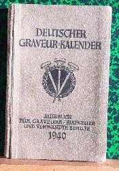 Streubel, Curt  Deutscher Graveur-Kalender 1940 (Jahrbuch fr Graveure, Ziseleure und verwandte Berufe) 