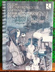 ohne Autor  Guide des Intruments Ancien. - A Guide to Period Intruments. Leitfaden durch die Historischen Intrumente (3sprachig) 