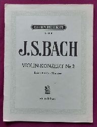 Bach, Johann Sebastian  Violin-Konzert Nr. 2 E dur - E major - Mi majeur (Violine & Piano) 